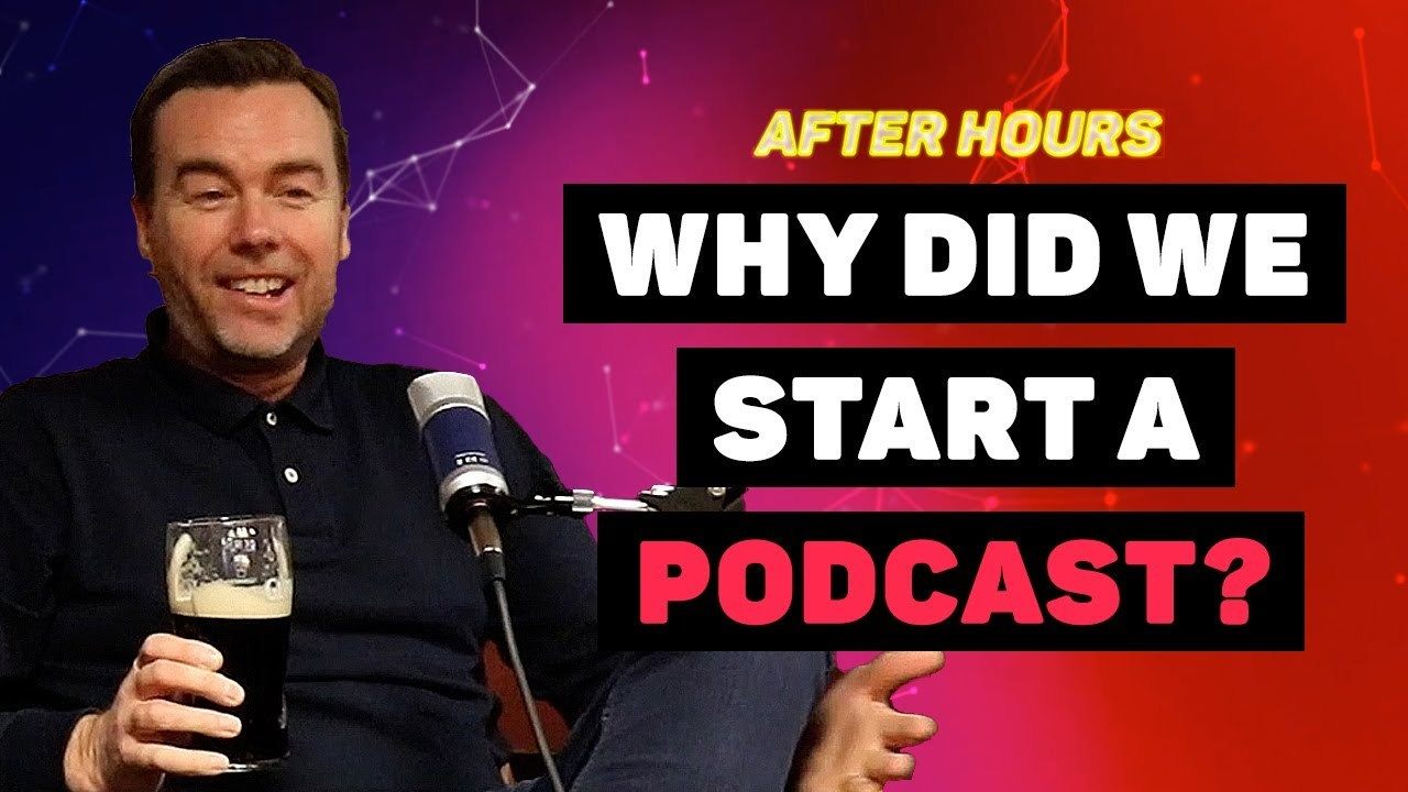 TWT After Hours Podcast | Why would a business need a podcast?